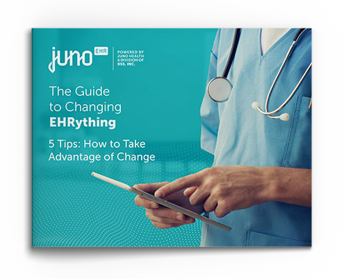 Juno Health EHR Guide to Changing EHRything