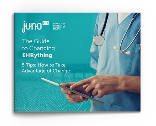 Juno Health EHR Guide to Changing EHRything Juno Health EHR Guide to Changing EHRything